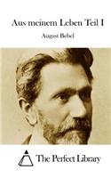 Aus meinem Leben Teil I