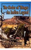 The Order Of Things: An Indian Legend(English)