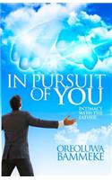 In Pursuit Of You: Intimacy With The Father