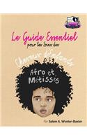 Le Guide Essentiel pour le soins des Cheveux d'enfants Afro et Metisses: (French)