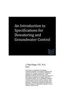 An Introduction to Specifications for Dewatering and Groundwater Control: (English)
