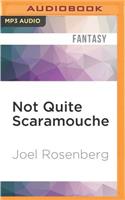 Not Quite Scaramouche
