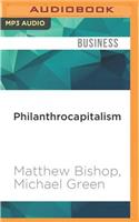 Philanthrocapitalism: How Giving Can Save the World