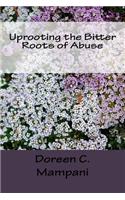 Uprooting the Bitter Roots of Abuse