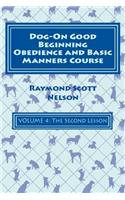 Dog-On Good Beginning Obedience and Basic Manners Course Volume 4