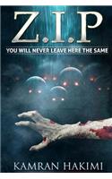 Z.I.P: You will never leave here the same.(English)
