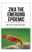 Zika The Emerging Epidemic