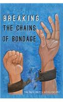 Breaking The Chains of Bondage