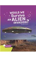 Would We Survive an Alien Invasion?