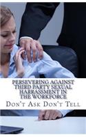 Persevering Against Third Party Sexual Harrassment in the Workforce