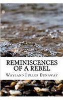 Reminiscences of a Rebel