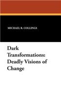 Dark Transformations