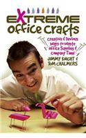 Extreme Office Crafts