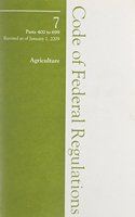 2009 07 CFR 400-699 (Department of Agriculture)