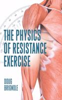 The Physics of Resistance Exercise