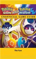 Pokemon Sun and Pokemon Moon Unofficial Game Guide