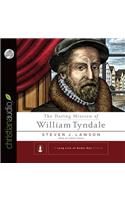 The Daring Mission of William Tyndale