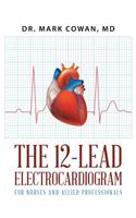 12-Lead Electrocardiogram for Nurses and Allied Professionals