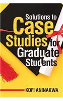 Solutions to Case Studies for Graduate Students