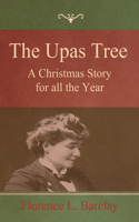 The Upas Tree: A Christmas Story for all the Year