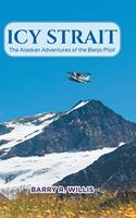 Icy Strait: The Alaskan Adventures of the Banjo Pilot