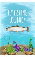 Fly Fishing Logbook: Your Ultimate Fishing Log Book for Good Harvest