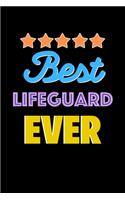 Best Lifeguard Evers Notebook - Lifeguard Funny Gift: Lined Notebook / Journal Gift, 120 Pages, 6x9, Soft Cover, Matte Finish