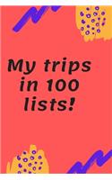 My trips in 100 lists