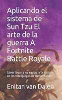 Aplicando el sistema de Sun Tzu El arte de la guerra A Fortnite Battle Royale