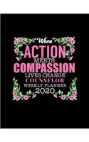 When Action Meets Compassion Lives Change Counselor Weekly Planner 2020