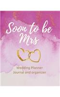 Soon To Be Mrs Wedding Planner Journal and Organizer