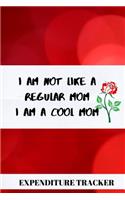 I am Not Like A Regular Mom, I am A Cool Mom