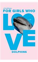Journal For Girls Who Love Dolphins