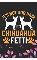 It's Not Dog Hair It's Chihuahua Fetti