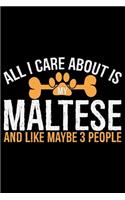 All I Care About Is My Maltese and Like Maybe 3 people