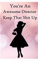You're an Awesome Director. Keep That Shit Up: 100 Blank Lined Notebook Paperback