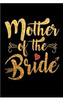 Mother Of The Bride: Wedding Party Gift Journal Notebook for Parents, Family & Friends