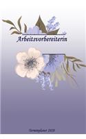 Arbeitsvorbereiterin Terminplaner 2020: Ideal für Beruf und Hobby -Organisator zum Planen und Organisieren. Terminkalender Januar - Dezember 2020