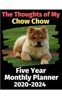 The Thoughts of My Chow Chow: Five Year Monthly Planner 2020-2024