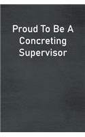 Proud To Be A Concreting Supervisor