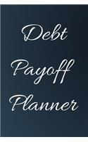 Debt payoff planner: Paying off debts Logbook -Personal/ Business Monthly Budget Planner- Budgeting & Money Management- Bill Paying tracking Book- Debt free Journal Plan