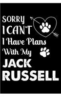 Sorry, I Can't. I Have Plans With My Jack Russell