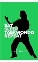 Eat Sleep Taekwondo Repeat - Notebook