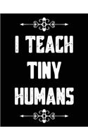 I Teach Tiny Humans