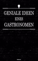 Geniale Ideen eines Gastronomen Notizbuch: Gastronom Journal DIN A5 liniert 120 Seiten Geschenk