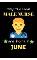 Only The Best Male Nurse Are Born in June