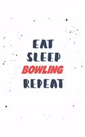 Eat Sleep bowling Repeat