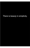 There is beauty in simplicity.