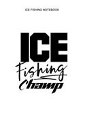 Ice Fishing Notebooks: Blank Interior With Page Numbers - 100 Pages - Ice Fisher Logbook