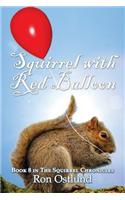 Squirrel with Red Balloon